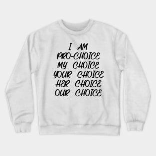 Pro choice design Crewneck Sweatshirt